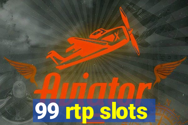 99 rtp slots